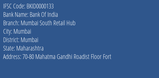 Bank Of India Mumbai South Retail Hub Branch Mumbai IFSC Code BKID0000133