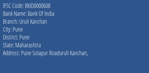 Bank Of India Uruli Kanchan Branch Pune IFSC Code BKID0000608