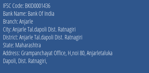 Bank Of India Anjarle Branch Anjarle Tal.dapoli Dist. Ratnagiri IFSC Code BKID0001436