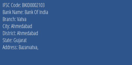 Bank Of India Vatva Branch Ahmedabad IFSC Code BKID0002103