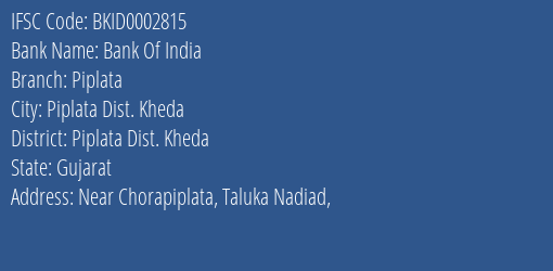 Bank Of India Piplata Branch Piplata Dist. Kheda IFSC Code BKID0002815