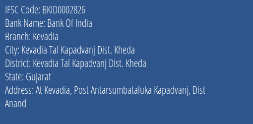 Bank Of India Kevadia Branch Kevadia Tal Kapadvanj Dist. Kheda IFSC Code BKID0002826