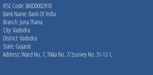 Bank Of India Juna Thana Branch Vadodra IFSC Code BKID0002910