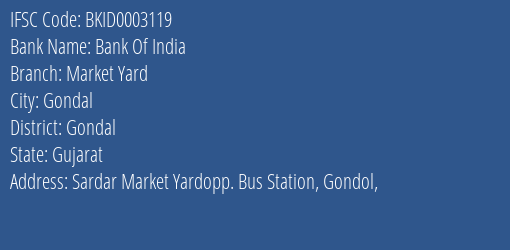 Bank Of India Market Yard Branch Gondal IFSC Code BKID0003119