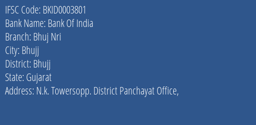 Bank Of India Bhuj Nri Branch Bhujj IFSC Code BKID0003801