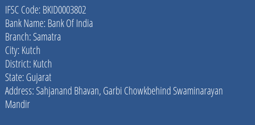 Bank Of India Samatra Branch, Branch Code 003802 & IFSC Code BKID0003802