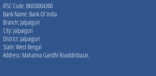 Bank Of India Jalpaiguri Branch, Branch Code 004300 & IFSC Code BKID0004300