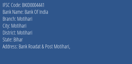 Bank Of India Motihari Branch Motihari IFSC Code BKID0004441