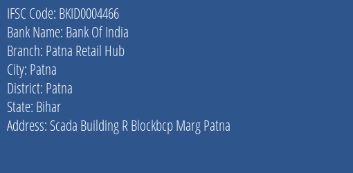 Bank Of India Patna Retail Hub Branch Patna IFSC Code BKID0004466
