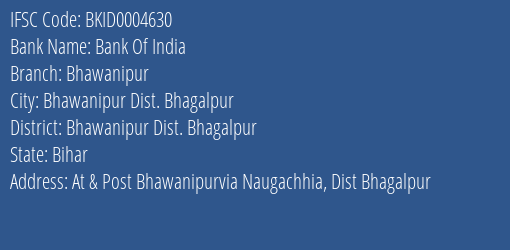 Bank Of India Bhawanipur Branch Bhawanipur Dist. Bhagalpur IFSC Code BKID0004630
