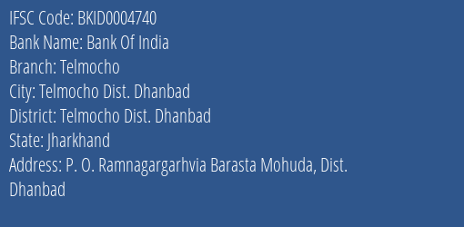 Bank Of India Telmocho Branch Telmocho Dist. Dhanbad IFSC Code BKID0004740