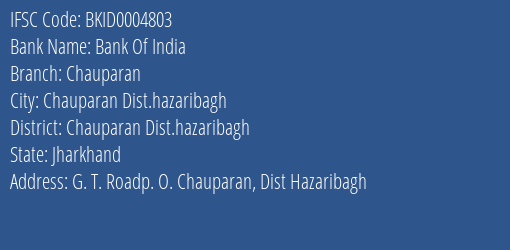 Bank Of India Chauparan Branch Chauparan Dist.hazaribagh IFSC Code BKID0004803