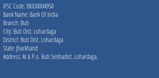 Bank Of India Buti Branch Buti Dist. Lohardaga IFSC Code BKID0004950
