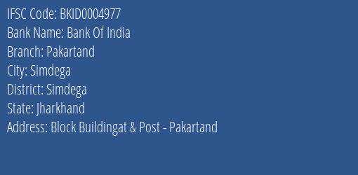 Bank Of India Pakartand Branch Simdega IFSC Code BKID0004977