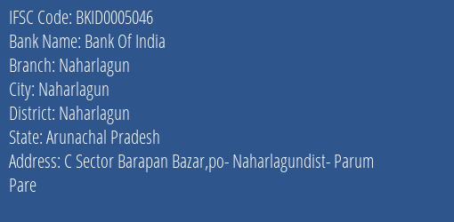 Bank Of India Naharlagun Branch Naharlagun IFSC Code BKID0005046
