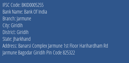 Bank Of India Jarmune Branch Giridih IFSC Code BKID0005255