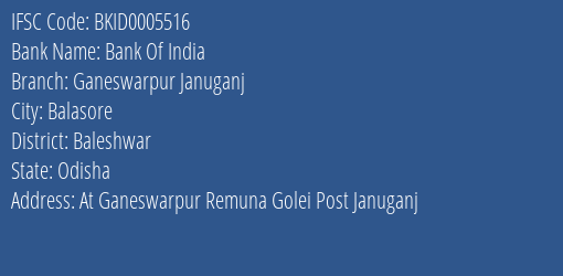Bank Of India Ganeswarpur Januganj Branch Baleshwar IFSC Code BKID0005516