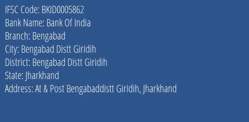 Bank Of India Bengabad Branch Bengabad Distt Giridih IFSC Code BKID0005862