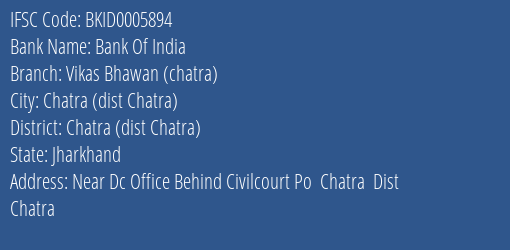 Bank Of India Vikas Bhawan Chatra Branch Chatra Dist Chatra IFSC Code BKID0005894