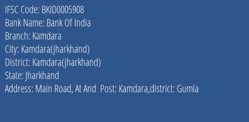 Bank Of India Kamdara Branch Kamdara Jharkhand IFSC Code BKID0005908