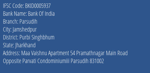 Bank Of India Parsudih Branch Purbi Singhbhum IFSC Code BKID0005937
