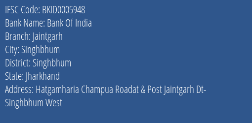 Bank Of India Jaintgarh Branch Singhbhum IFSC Code BKID0005948
