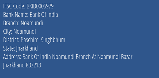 Bank Of India Noamundi Branch Paschimi Singhbhum IFSC Code BKID0005979
