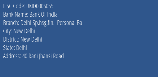 Bank Of India Delhi Sp.hsg.fin. Personal Ba Branch New Delhi IFSC Code BKID0006055