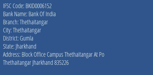 Bank Of India Thethaitangar Branch Gumla IFSC Code BKID0006152