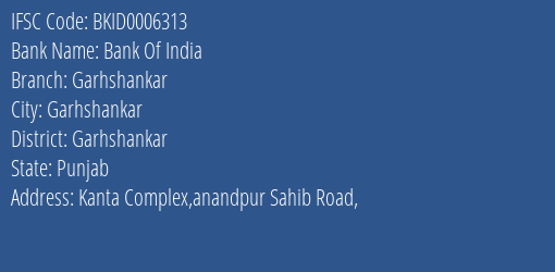 Bank Of India Garhshankar Branch Garhshankar IFSC Code BKID0006313