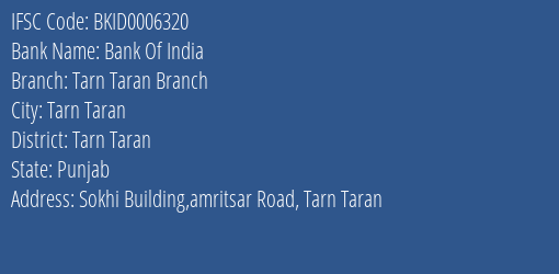 Bank Of India Tarn Taran Branch Branch Tarn Taran IFSC Code BKID0006320