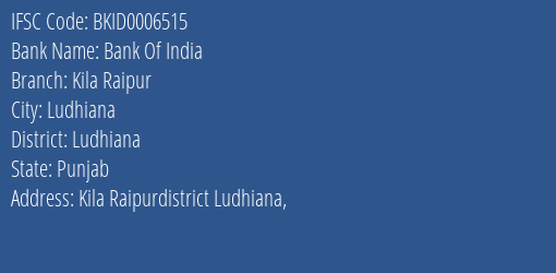 Bank Of India Kila Raipur Branch Ludhiana IFSC Code BKID0006515
