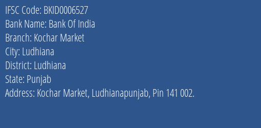 Bank Of India Kochar Market Branch Ludhiana IFSC Code BKID0006527