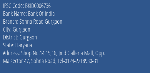 Bank Of India Sohna Road Gurgaon Branch Gurgaon IFSC Code BKID0006736
