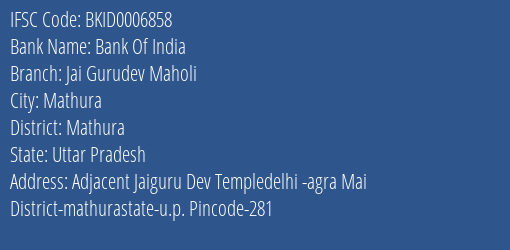 Bank Of India Jai Gurudev Maholi Branch Mathura IFSC Code BKID0006858
