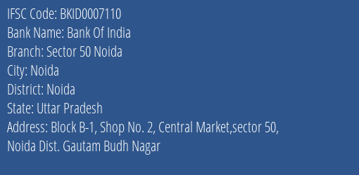 Bank Of India Sector 50 Noida Branch Noida IFSC Code BKID0007110