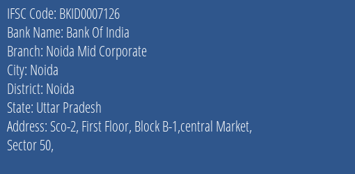 Bank Of India Noida Mid Corporate Branch Noida IFSC Code BKID0007126