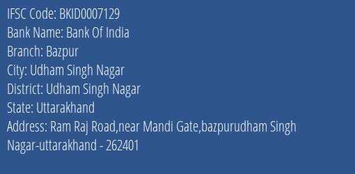 Bank Of India Bazpur Branch Udham Singh Nagar IFSC Code BKID0007129