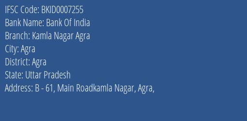 Bank Of India Kamla Nagar Agra Branch Agra IFSC Code BKID0007255