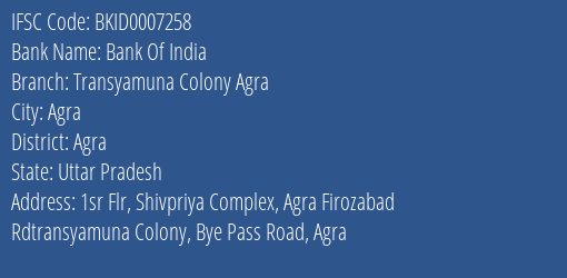 Bank Of India Transyamuna Colony Agra Branch Agra IFSC Code BKID0007258