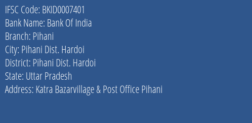 Bank Of India Pihani Branch Pihani Dist. Hardoi IFSC Code BKID0007401