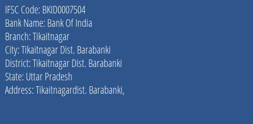 Bank Of India Tikaitnagar Branch Tikaitnagar Dist. Barabanki IFSC Code BKID0007504