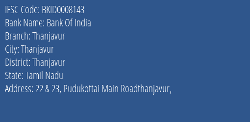 Bank Of India Thanjavur Branch Thanjavur IFSC Code BKID0008143