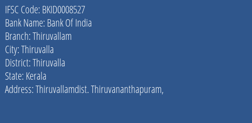 Bank Of India Thiruvallam Branch Thiruvalla IFSC Code BKID0008527