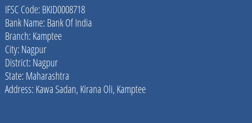 Bank Of India Kamptee Branch Nagpur IFSC Code BKID0008718