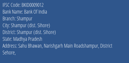 Bank Of India Shampur Branch Shampur Dist. Sihore IFSC Code BKID0009012