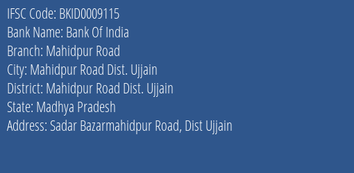 Bank Of India Mahidpur Road Branch Mahidpur Road Dist. Ujjain IFSC Code BKID0009115