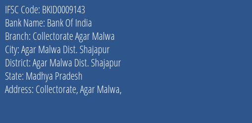 Bank Of India Collectorate Agar Malwa Branch Agar Malwa Dist. Shajapur IFSC Code BKID0009143