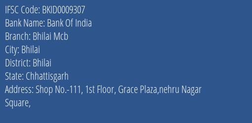 Bank Of India Bhilai Mcb Branch Bhilai IFSC Code BKID0009307