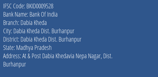 Bank Of India Dabia Kheda Branch Dabia Kheda Dist. Burhanpur IFSC Code BKID0009528